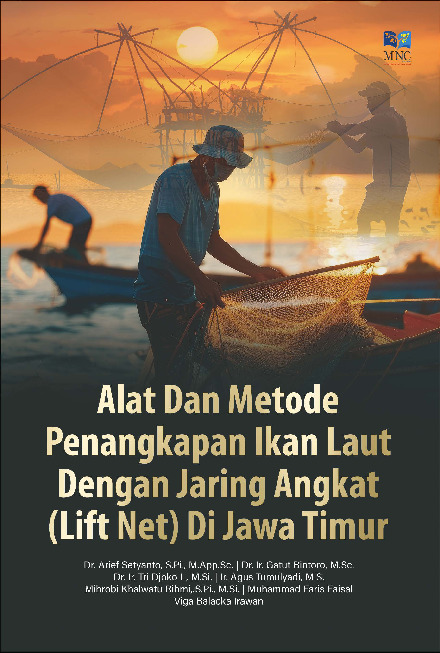 Cover buku Alat dan Metode Penangkapan Ikan Laut Dengan Jaring Angkat (Lift Net) di Jawa Timur